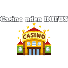 Casino uden for Rofus Spil sikkert og ansvarligt