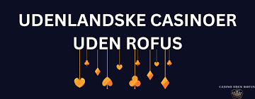 Casino Uden Casinoer Uden ROFUS Find De Bedste Muligheder