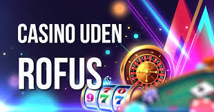 Casino Uden ROFUS En Guide til Spiloplevelser i EU Casino Uden ROFUS En Guide til Spiloplevelser i EU