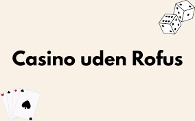 Poker Uden Om Rofus En Dybere Dyk Ind i Spillets Verden Poker Uden Om Rofus En Dybere Dyk Ind i Spillets Verden